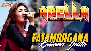 Download lagu FATAMORGANA - LUSIANA JELITA | OM ADELLA THE REAL DANGDUT KOPLO mp3