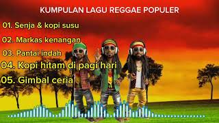 Download lagu KUMPULAN LAGU REGGAE🔴 SENJA & KOPI SUSU, GIMBAL CERIA mp3