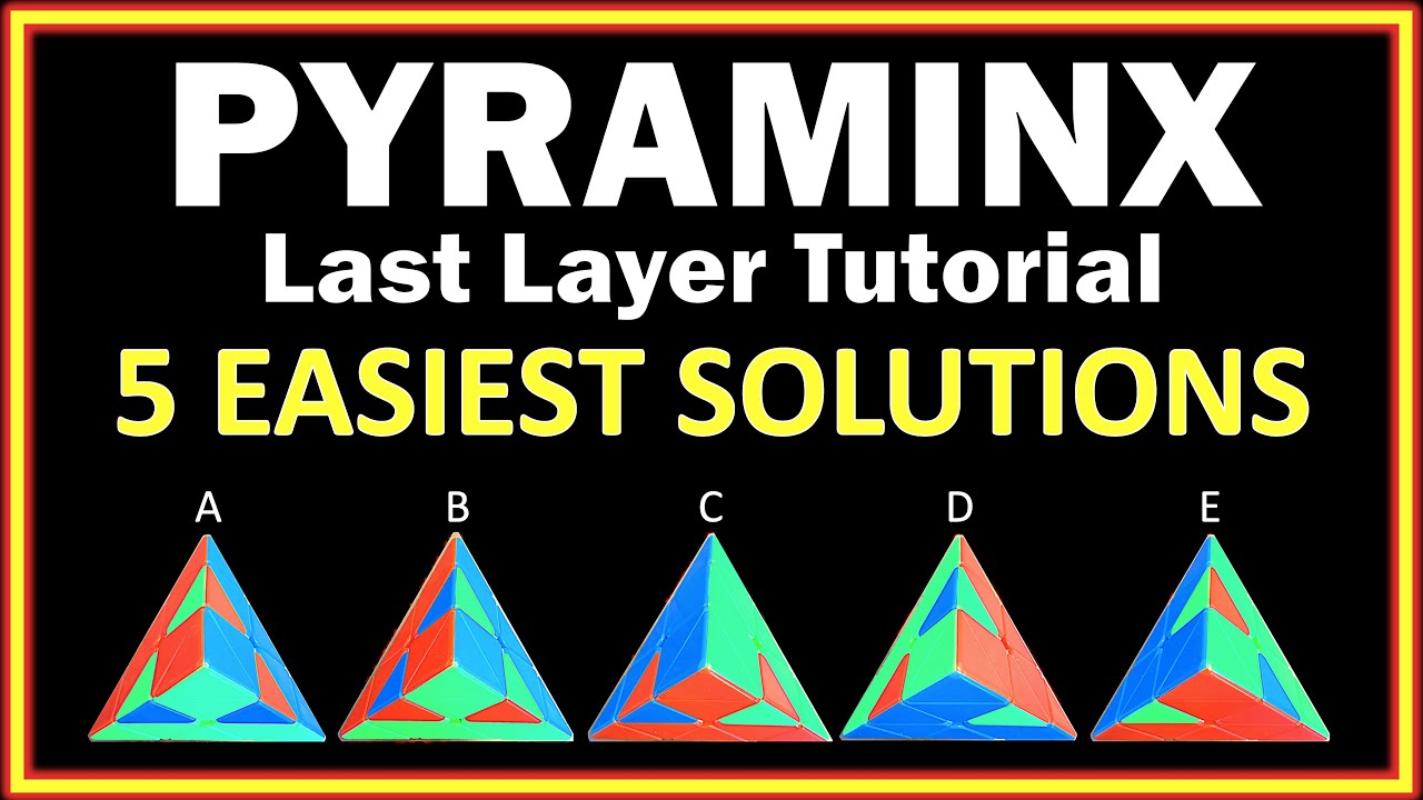 How to Solve a Pyraminx - 5 Last Layer Case Solutions - Easiest Method - Step-by-Step Tutorial
