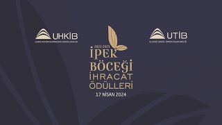 İPEK BÖCEĞİ İHRACAT ÖDÜLLERİ / UTİB - UHKİB