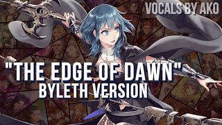 🍓【AKO】&quot;The Edge of Dawn&quot; (BYLETH VERSION) + music video ☆【Fire Emblem Three Houses】