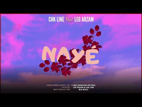 CHK LINE - NAYÉ Feat. LeG Arzam (Audio officiel)