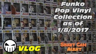 VLOG - Funko Pop Vinyl Collection as of 1/8/2017 (Shaky Cam Alert)