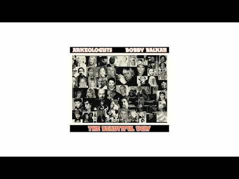 BOBBY BALKAN - THE BEAUTIFUL UGLY [2014] // PROD. ARKEOLOGISTS