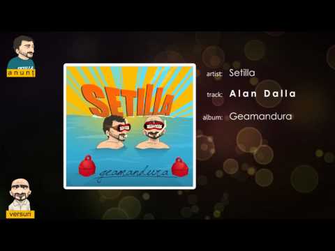 Setilla (Posset & Blanilla) - Alan Dalla (cu versuri)