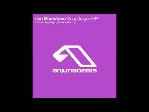 Ilan Bluestone – Snapdragon (Original Mix)