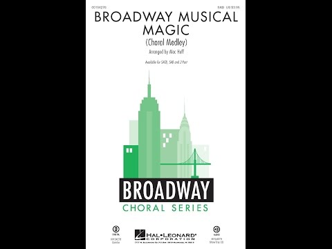 Broadway Musical Magic, Section 1 (SAB Choir) - Arranged by Mac Huff