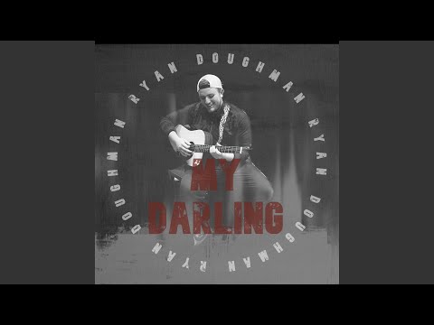 My Darling - Ryan Doughman