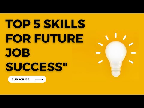 Top 5 Skills for Future Job Success | Essential Skills for the Future