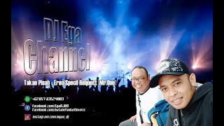 Download lagu DJ Ega -Takkan Pisah [Eren] Request By [Mr One] mp3