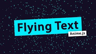Flying Text Animation Effects using CSS &amp; Anime.js | Website Animations
