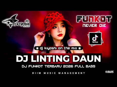 DJ Kiyoshi™ - BEST FUNKOT‼️|| DJ LINTING DAUN (NEW)‼️|| DJ LELAKI CADANGAN‼️|| DJ PEDIH X GANTUNG‼️