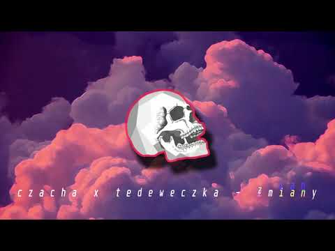 czacha x tedeweczka - zmiany