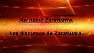 Zaratustra - Los discursos de Zaratustra Parte 1/2