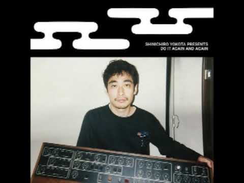 Shinichiro Yokota – Do It Again And Again (Full album)