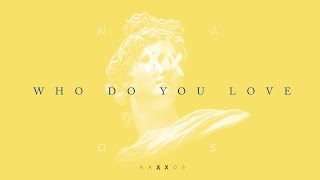 Naxxos - Who do you love (feat Raphaella)