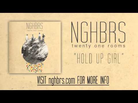 NGHBRS- Hold Up Girl
