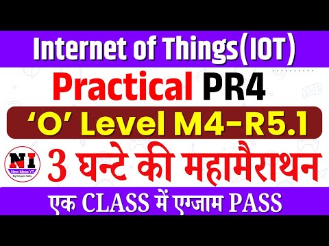 O Level Practical Marathon 2026 | PR4 IOT | M4 R5 PRACTICAL |  O Level IOT Practical #pr4