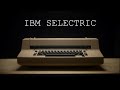 The IBM Selectric Typewriter is a Mechanical Masterpiece