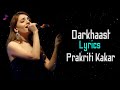 Darkhaast (LYRICS) Prakriti Kakar | Arijit Singh | Mithoon | Sayeed Quadri | Darkhaast Unplugged