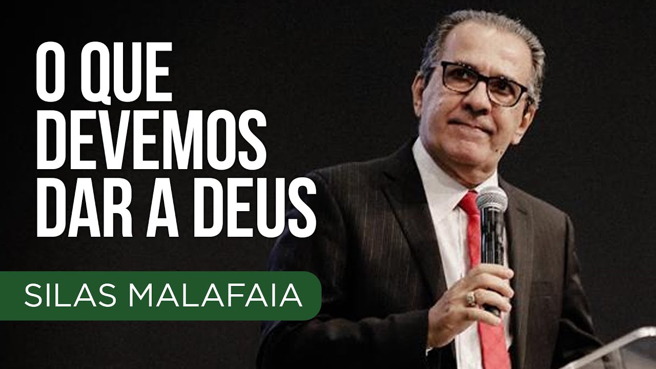 Pastor Silas Malafaia - O que devemos dar a Deus