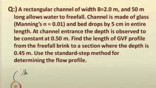 Mod-03 Lec-26 Standard step method for gradually varied flow computations