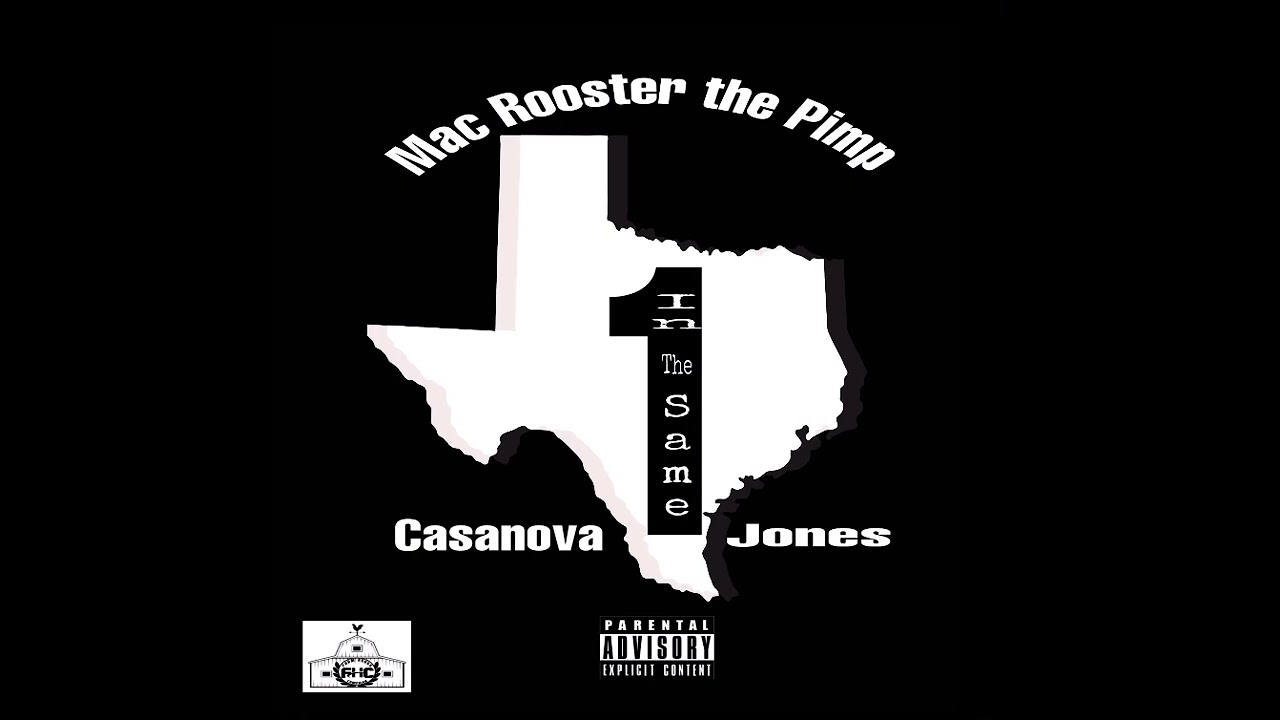 Mac Rooster The Pimp -One in the same feat Casanova Jones prod by TManOnDaBeat