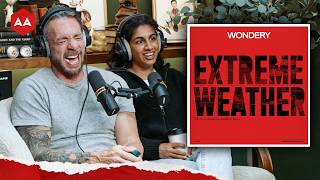 Armchair Anonymous: Extreme Weather | Armchair Expert with Dax Shepard