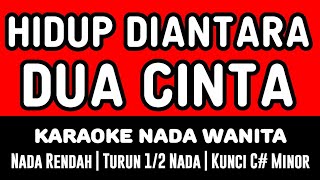 Download lagu HIDUP DIANTARA DUA CINTA - TUTY WIBOWO - KARAOKE NADA WANITA mp3