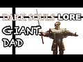 The Legend - Dark Souls Lore: Giant Dad 