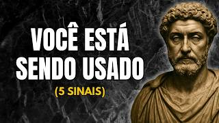 Se Alguém Está Te Usando, Estes 5 Sinais Vão Revelar | Estoicismo | Sabedoria Estoica