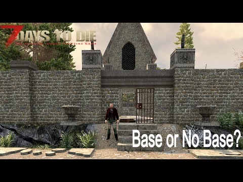 7 Days to Die Gameplay Alpha 20 Part 4 Base or No Base?
