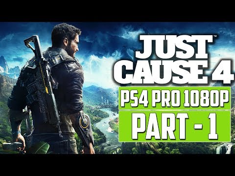 JUST CAUSE 4 Gameplay Walkthrough PART - 1 | [1080p HD] PS4 Pro – No Commentary (JC4)