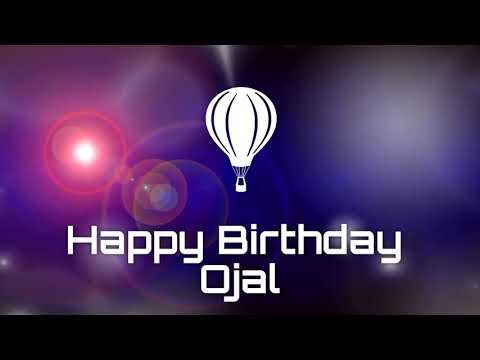 Happy birthday Ojal, birthday greetings what's app status(4)