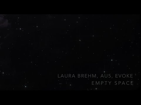 Laura Brehm, Au5 & Evoke - Empty Space