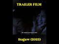 Trailer Film Bugaw 2023