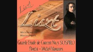 LISZT Un Sospiro Etude de Concert 3 D flat major (HD) - Pianist Michel Mananes Live