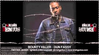 Bounty Killer - Dun Fassy [Fuss Cuss Riddim] June 2013