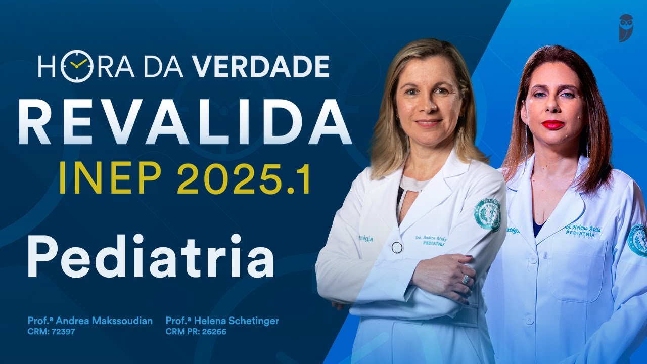 Hora da Verdade Pediatria Revalida INEP 2025.1