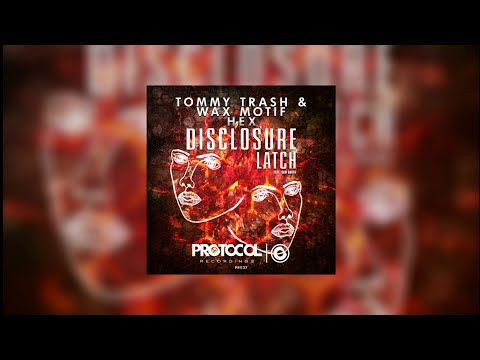 HEX Latch (Nicky Romero Mashup) - Tommy Trash & Wax Motif vs Disclosure feat. Sam Smith...
