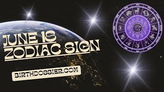 June 18 Zodiac Sign - Personality, Compatibility, and Insights
