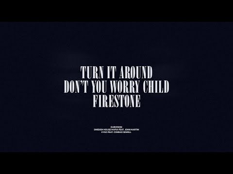 Turn It Around / Don't You Worry Child / Firestone