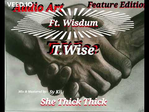 T.Wise Ft. Wisdum - She Thick Thick