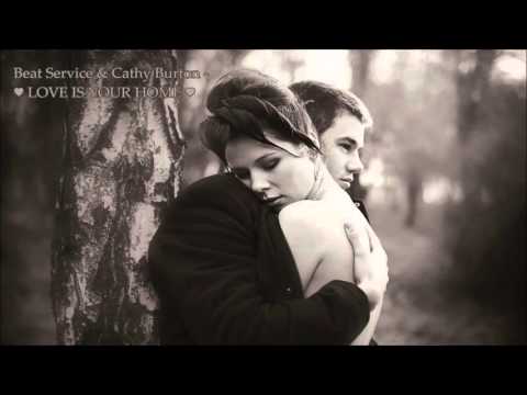 Beat Service & Cathy Burton - Love Is Your Home