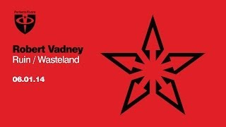 Robert Vadney - Ruin (Original Mix)