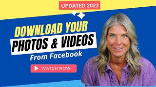 The New Way to Download Your Photos & Videos From Facebook [Updated 2022]
