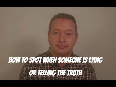How to spot when someone is lying or telling the truth