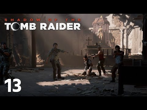 Shadow of the Tomb Raider Gameplay Walkthrough PS4 PRO Part 13