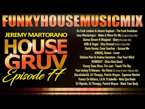HOUSE GRUV 77 😎 Funky House Music DJ MIX 😎 #housemusic - DJ Jeremy Martorano