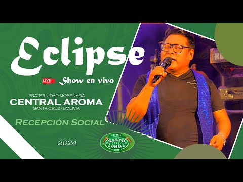 Eclipse - Show en vivo 2024 / Fraternidad Morenada Central Aroma / Santa Cruz - Bolivia